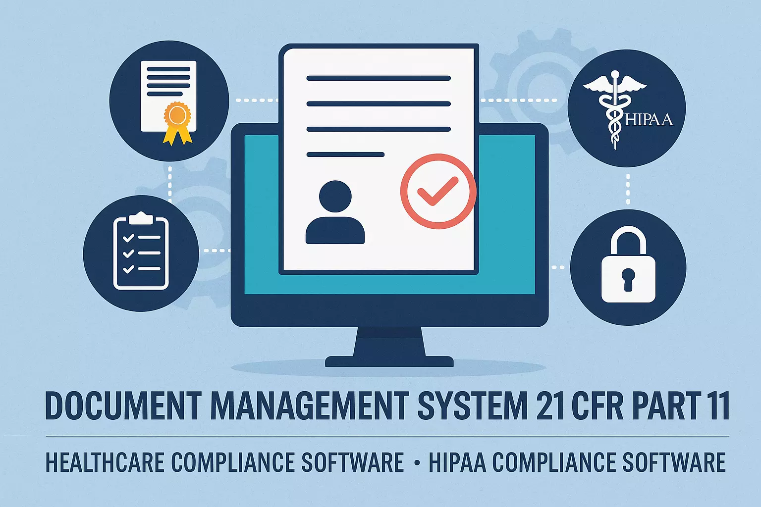 Why a Document Management System 21 CFR Part 11 is Mission-Critical in 2025