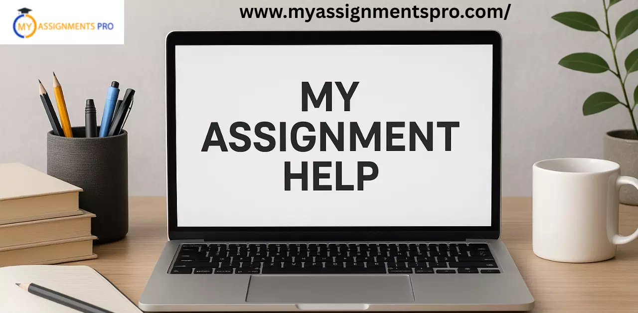 Reliable My Assignment Help Services for Stress-Free Academic Success