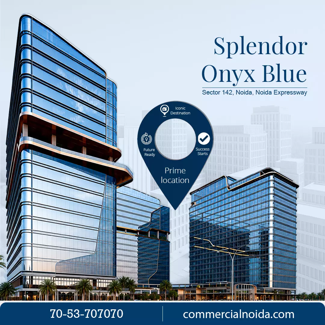 Splendor Onyx Blue – Premium Commercial Destination in Sector 142 Noida