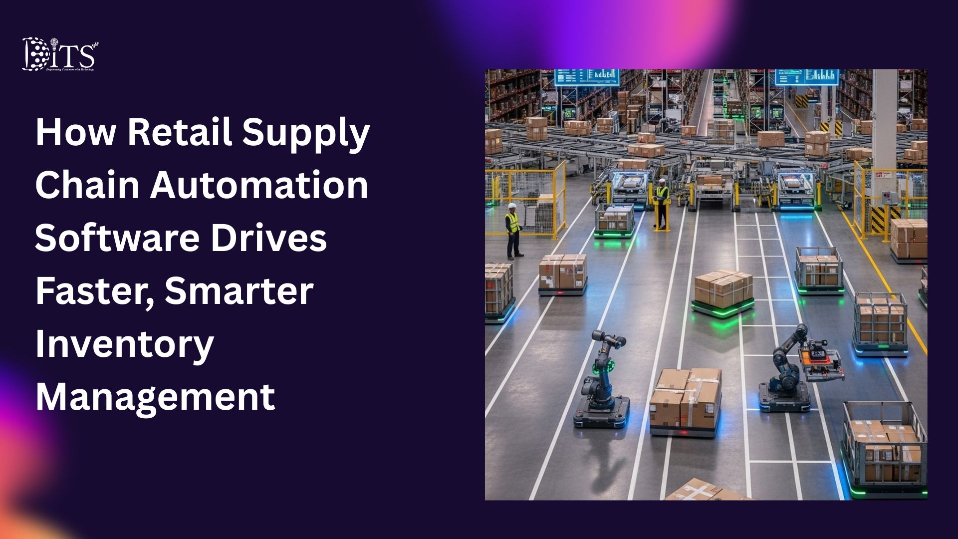 How Retail Supply Chain Automation Software Drives Faster, Smarter ...