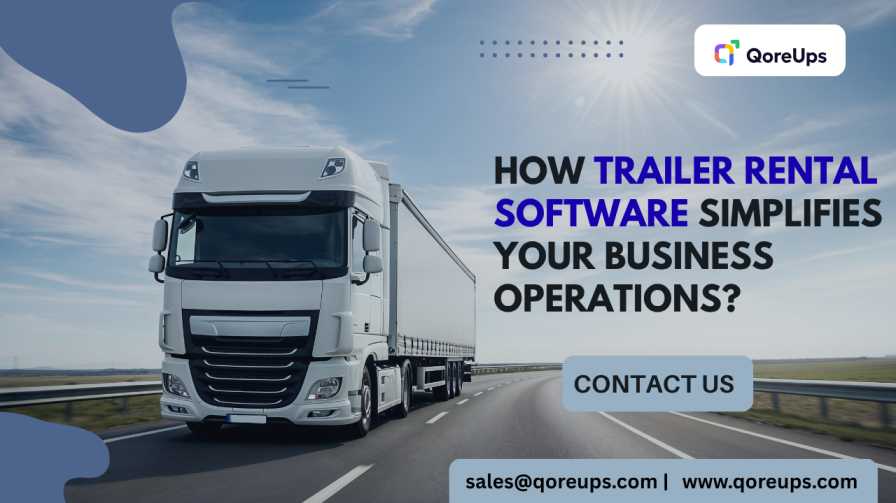 How Trailer Rental Software Simplifies Your Business Operations?