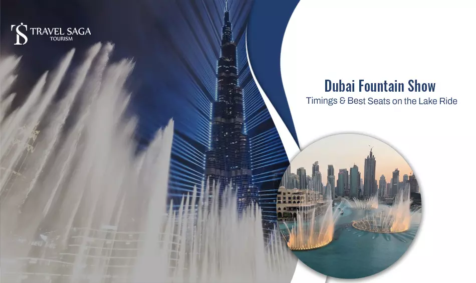 Dubai Fountain Show Timings And Best Seats On The Lake Ride