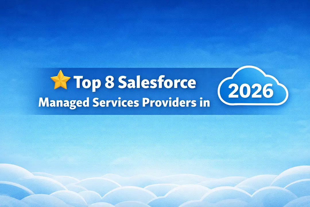 Top 8 Salesforce Managed Services Providers in 2026