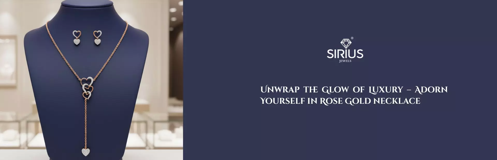 Discover the Beauty of Rose Gold Necklace with Sirius Jewels