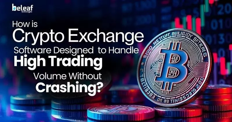 How Is Crypto Exchange Software Designed to Handle High Trading Volume Without Crashing?