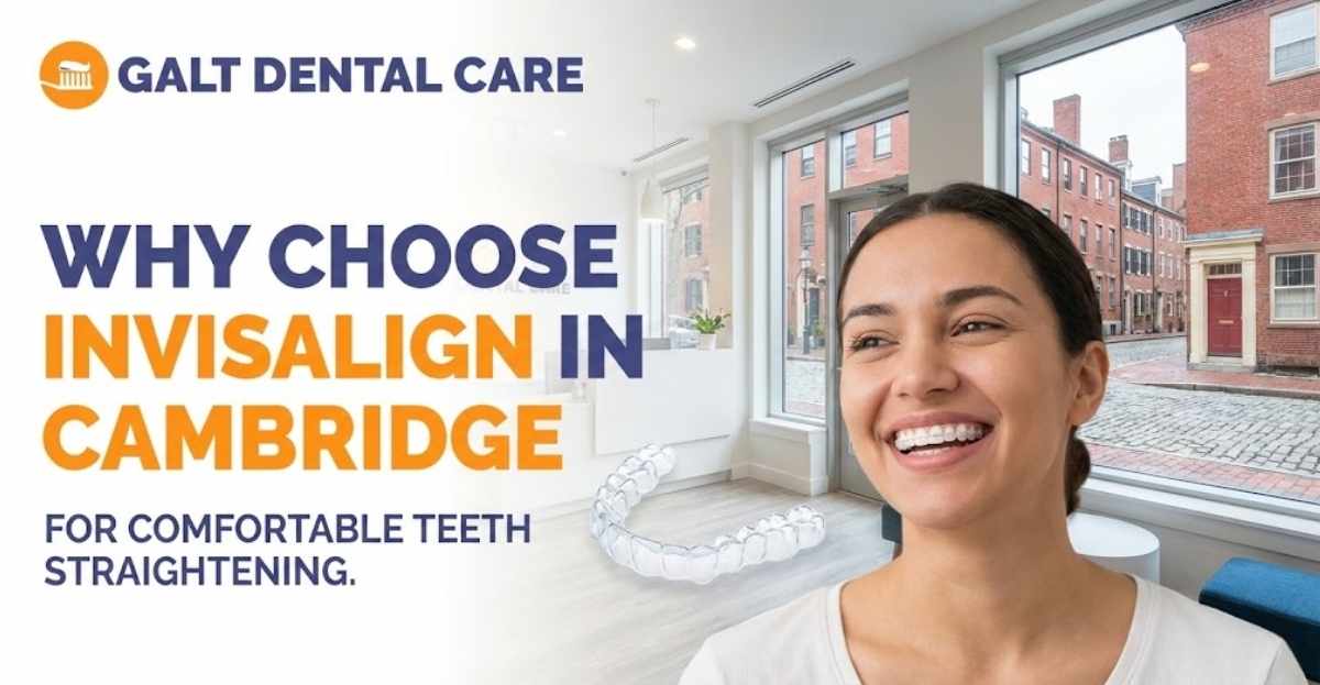 Why Choose Invisalign in Cambridge for Comfortable Teeth Straightening