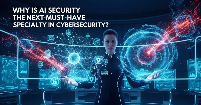 Why Is AI Security the Next Must-Have Specialty in Cybersecurity?