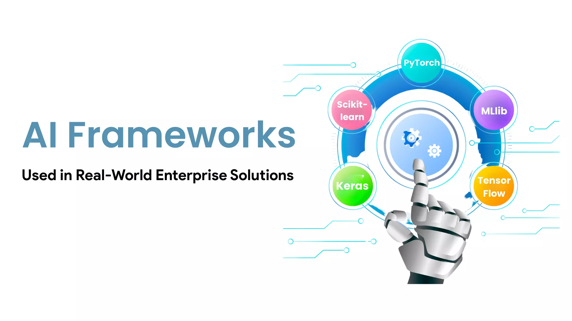 Top AI Frameworks Used in Real-World Enterprise Solutions