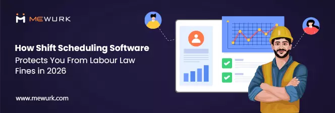 How Shift Scheduling Software Protects You From Labour Law Fines in 2026