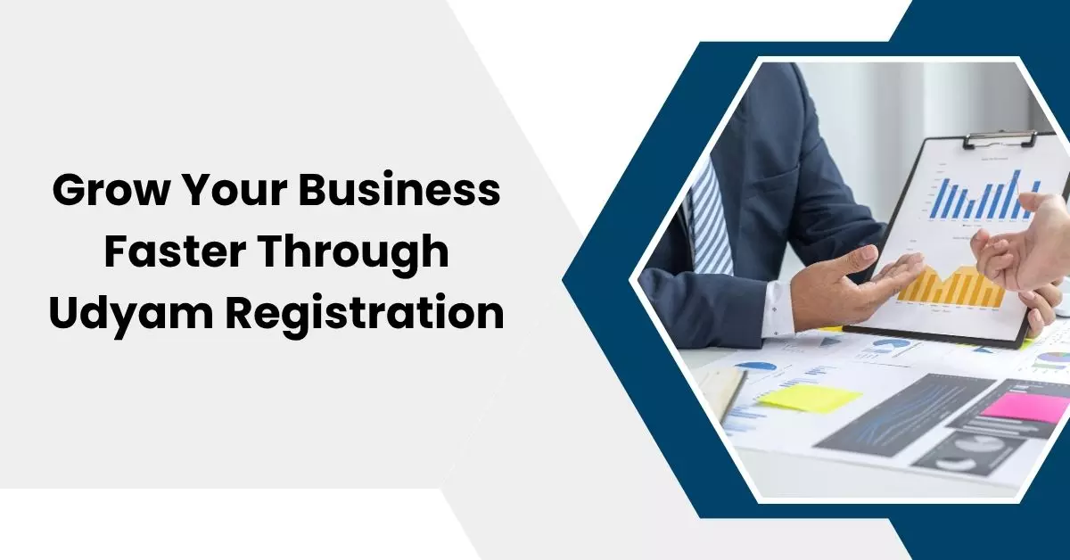 Grow Your Business Faster Through Udyam Registration