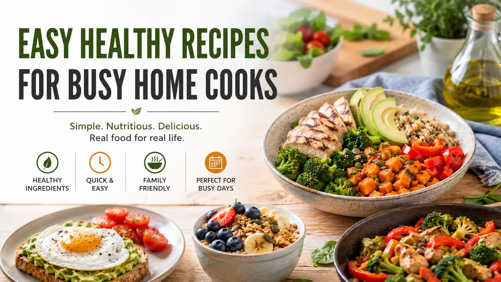 Easy Healthy Recipes for Busy Home Cooks