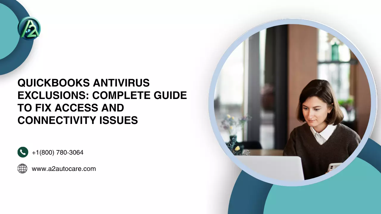 QuickBooks Antivirus Exclusions: Complete Guide to Fix Access and Connectivity Issues