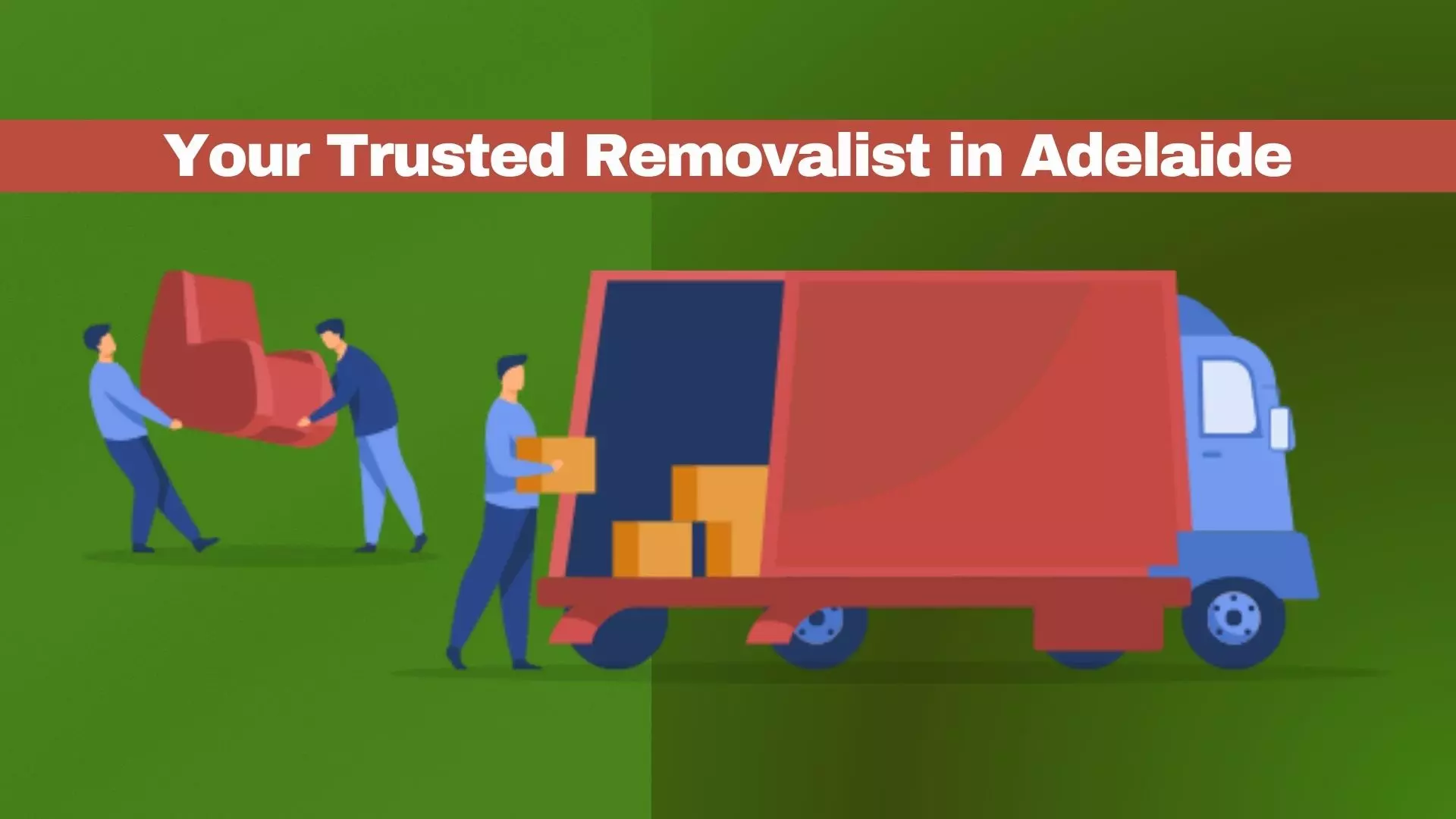 Expert Interstate Removalists Adelaide: Your Trusted Removalist in Adelaide