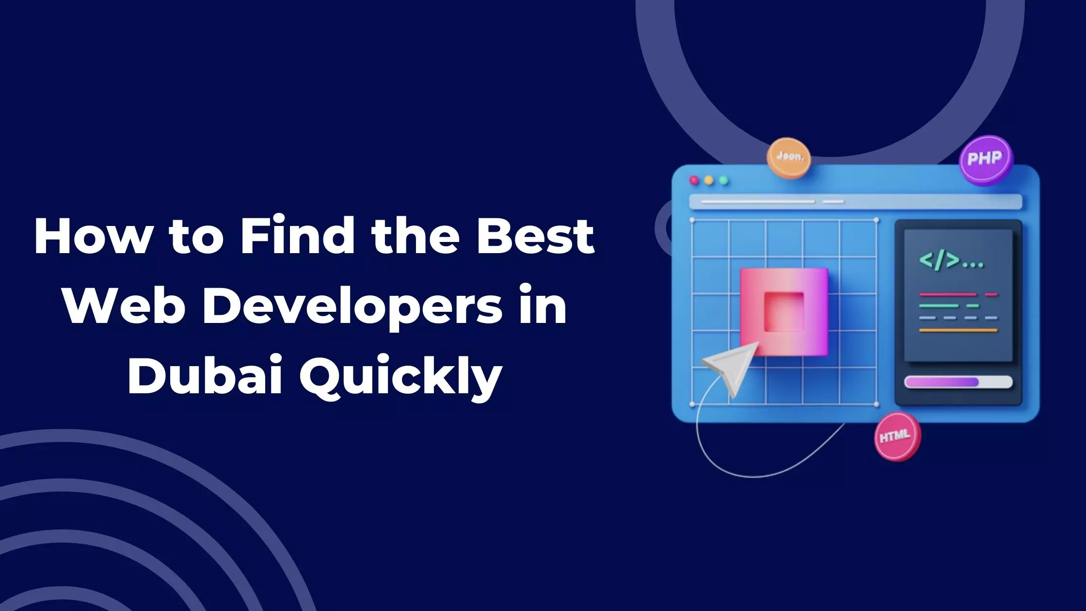 How to Find the Best Web Developers in Dubai Quickly