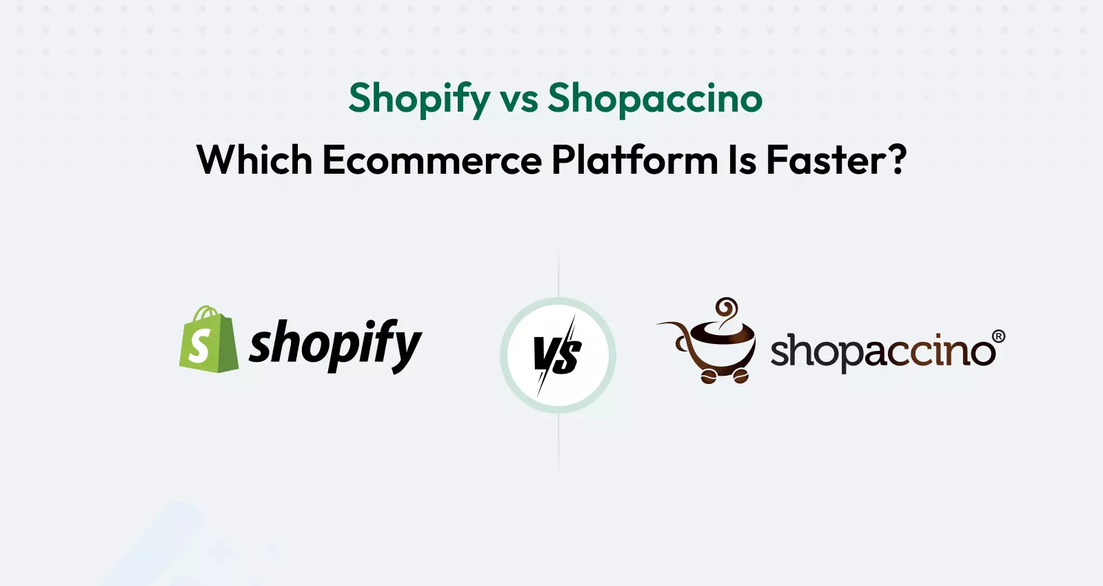 Shopify vs Shopaccino: Which Ecommerce Platform Is Faster?