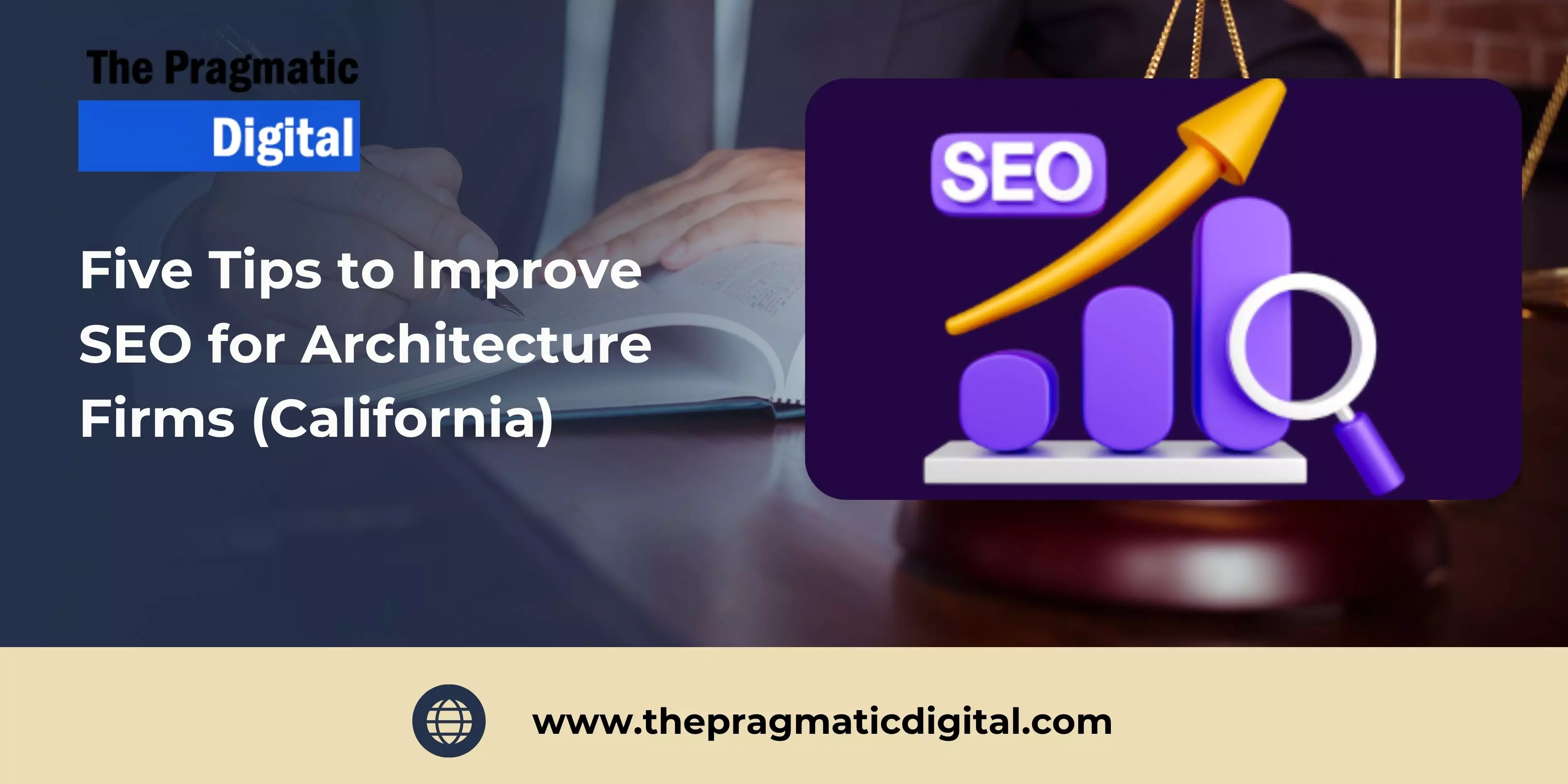 Five Tips to Improve SEO for Architecture Firms (California)