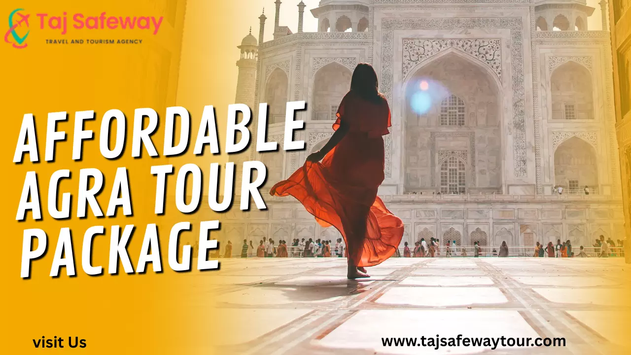 Affordable Agra Tour Package – Explore Agra on a Budget