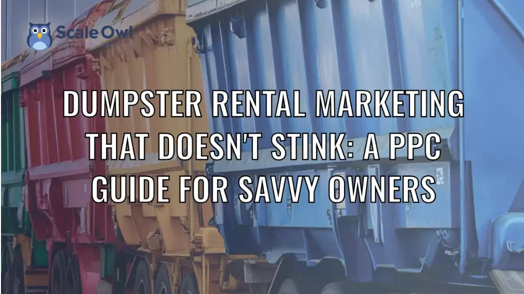 Dumpster Rental PPC Guide-Scale Owl