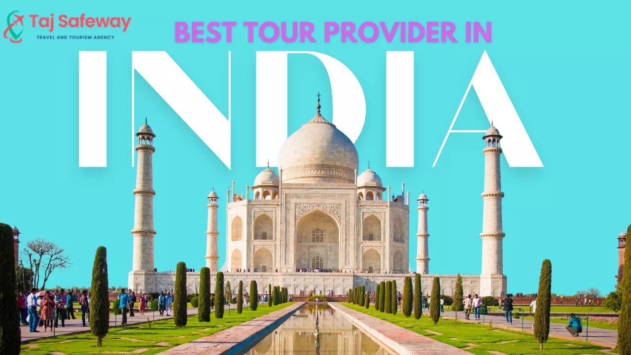 Best Tour Provider in India – Travel with Trusted Experts