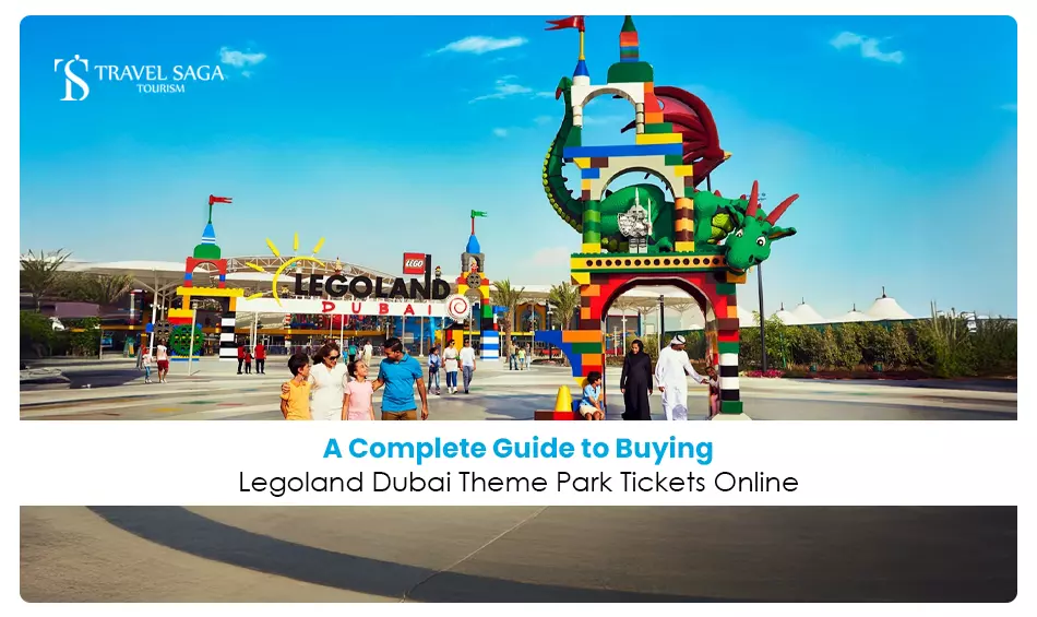 A Complete Guide to Buying Legoland Dubai Theme Park Tickets Online