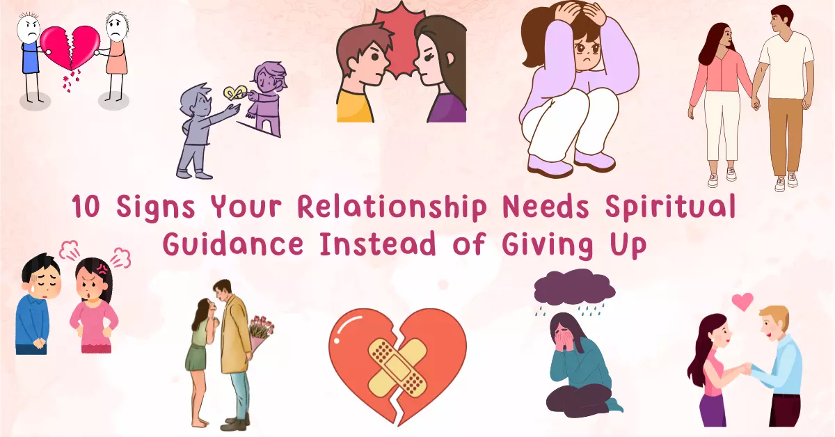 10 Signs Your Relationship Needs Spiritual Guidance Instead of Giving Up