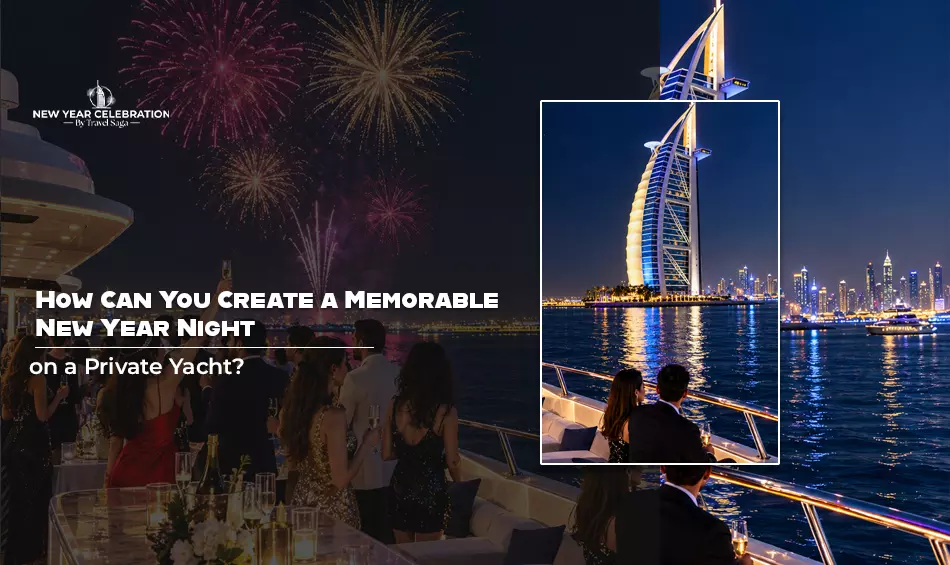 How Can You Create A Memorable New Year Night on a Private Yacht?
