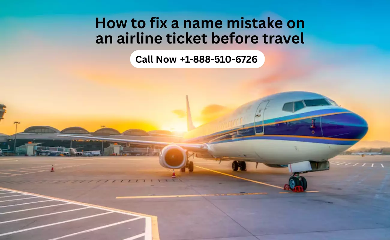 How to fix a name mistake on an airline ticket before travel