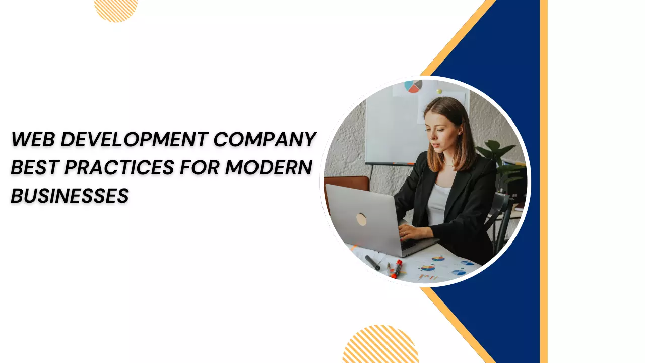 Web Development Company Best Practices for Modern Businesses