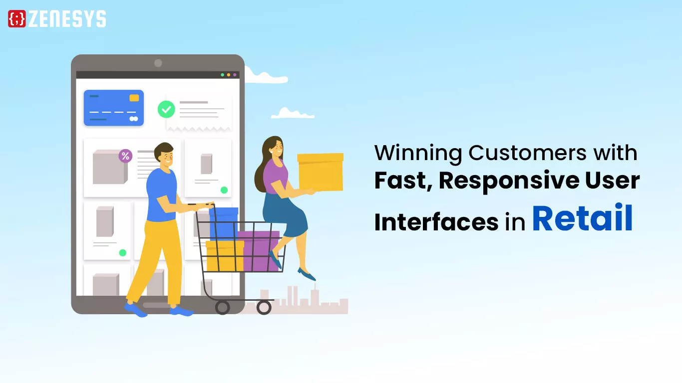 Winning Customers with Fast, Responsive User Interfaces in Retail