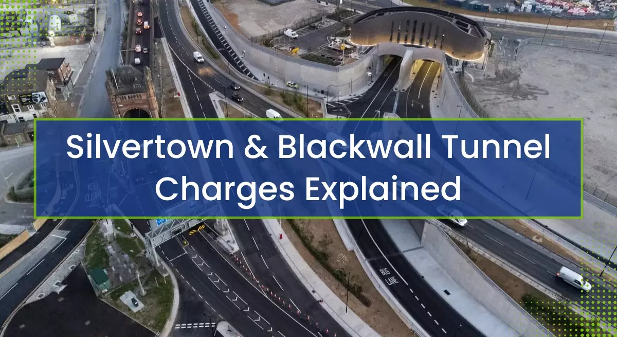 Blackwall And Silvertown Tunnel Toll Charges Explained – Prices, Exemptions & How to Pay