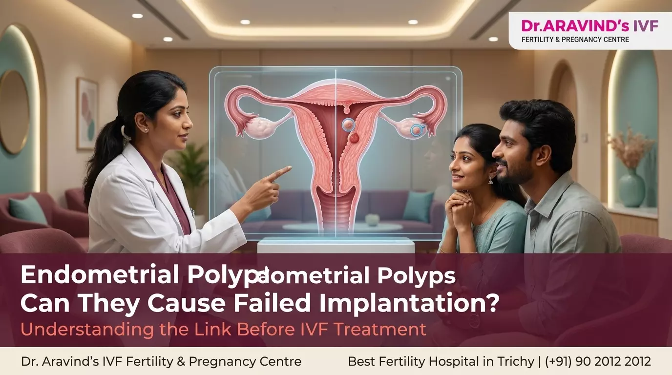 Understanding the Link Between Endometrial Polyps and Failed Implantation