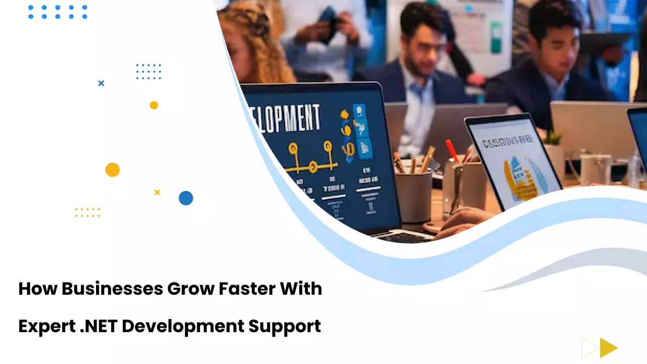 How Businesses Grow Faster with Expert .NET Development Support