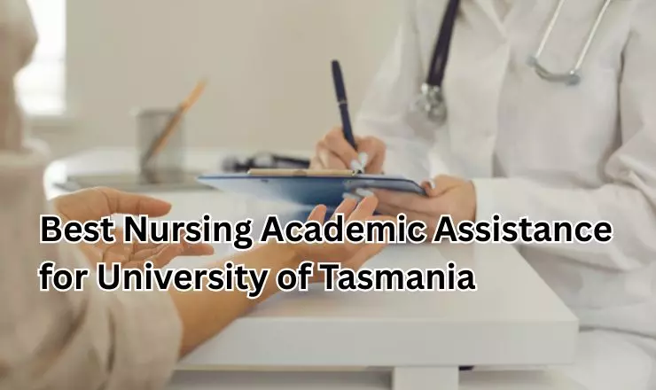 Best Nursing Academic Assistance for University of Tasmania