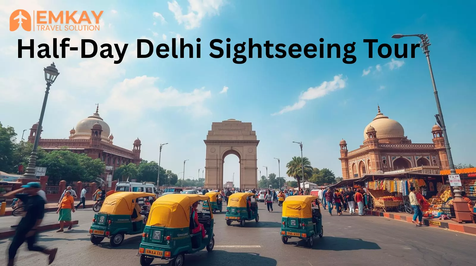 Half-Day Delhi Sightseeing Tour – Discover the Best of Delhi in a Short Time
