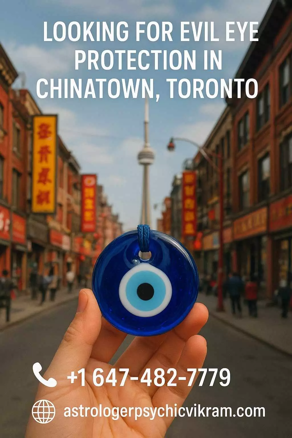 Evil Eye Protection in Chinatown, Toronto – Remove Negative Energy with Psychic Vikram