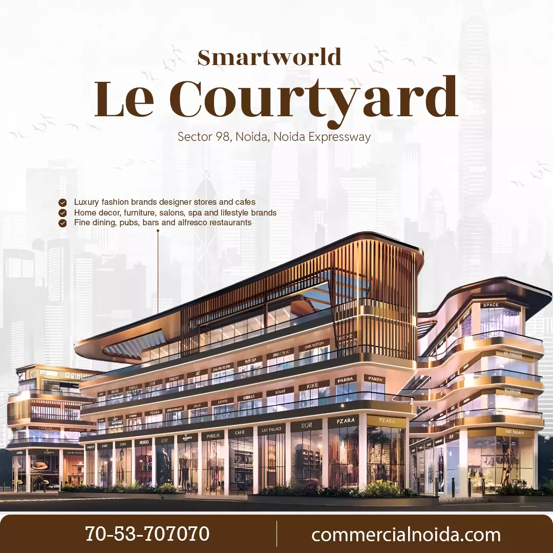 Smartworld le Courtyard Noida Expressway – Premium Commercial Property in Sector 140A Noida