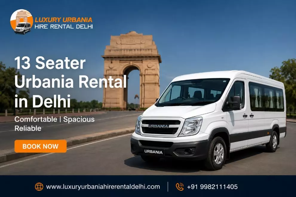 13 Seater Urbania Rental in Delhi for Comfortable Group Travel