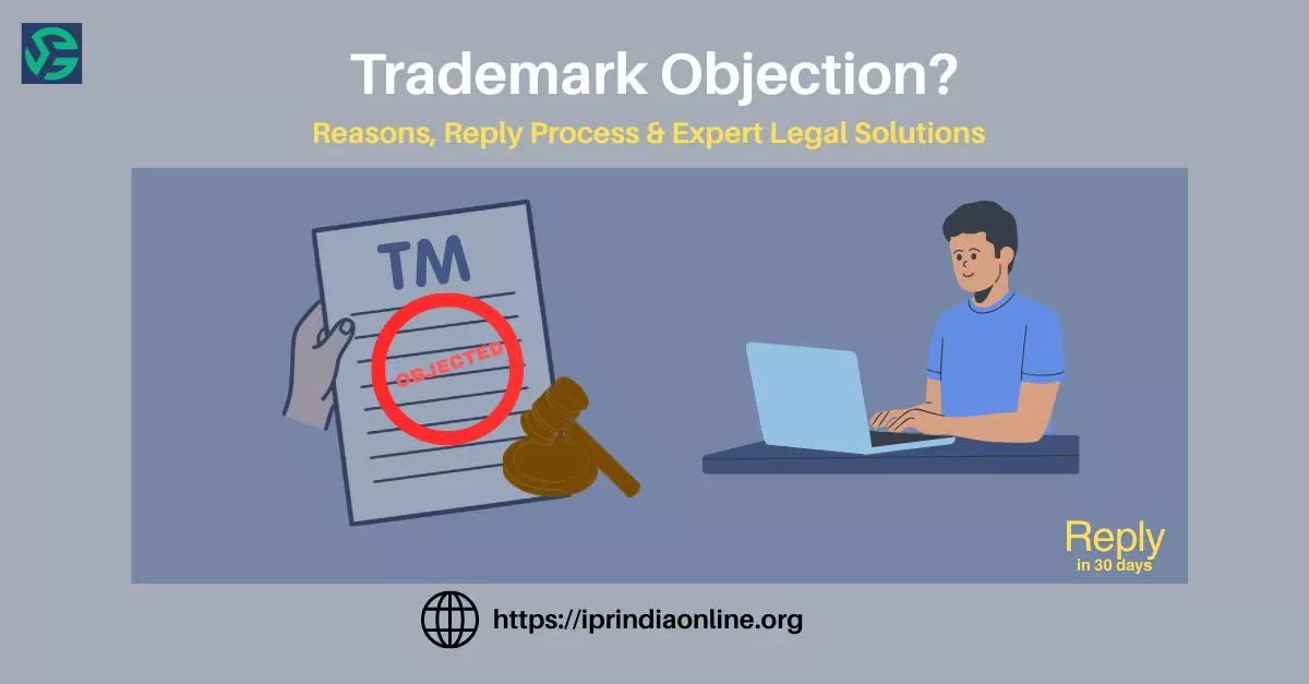 Trademark Objection in India: Reasons, Reply Process & Expert Legal Solutions