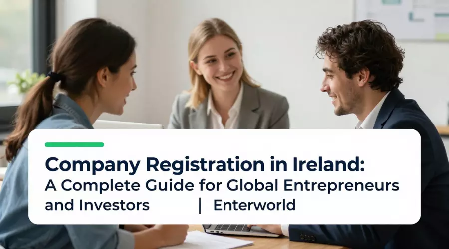 Company Registration in Ireland: A Complete Guide for Global Entrepreneurs | Enterworld