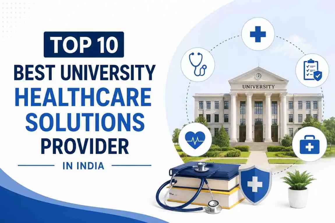 Top 10 Best University Healthcare Solutions Providers in India