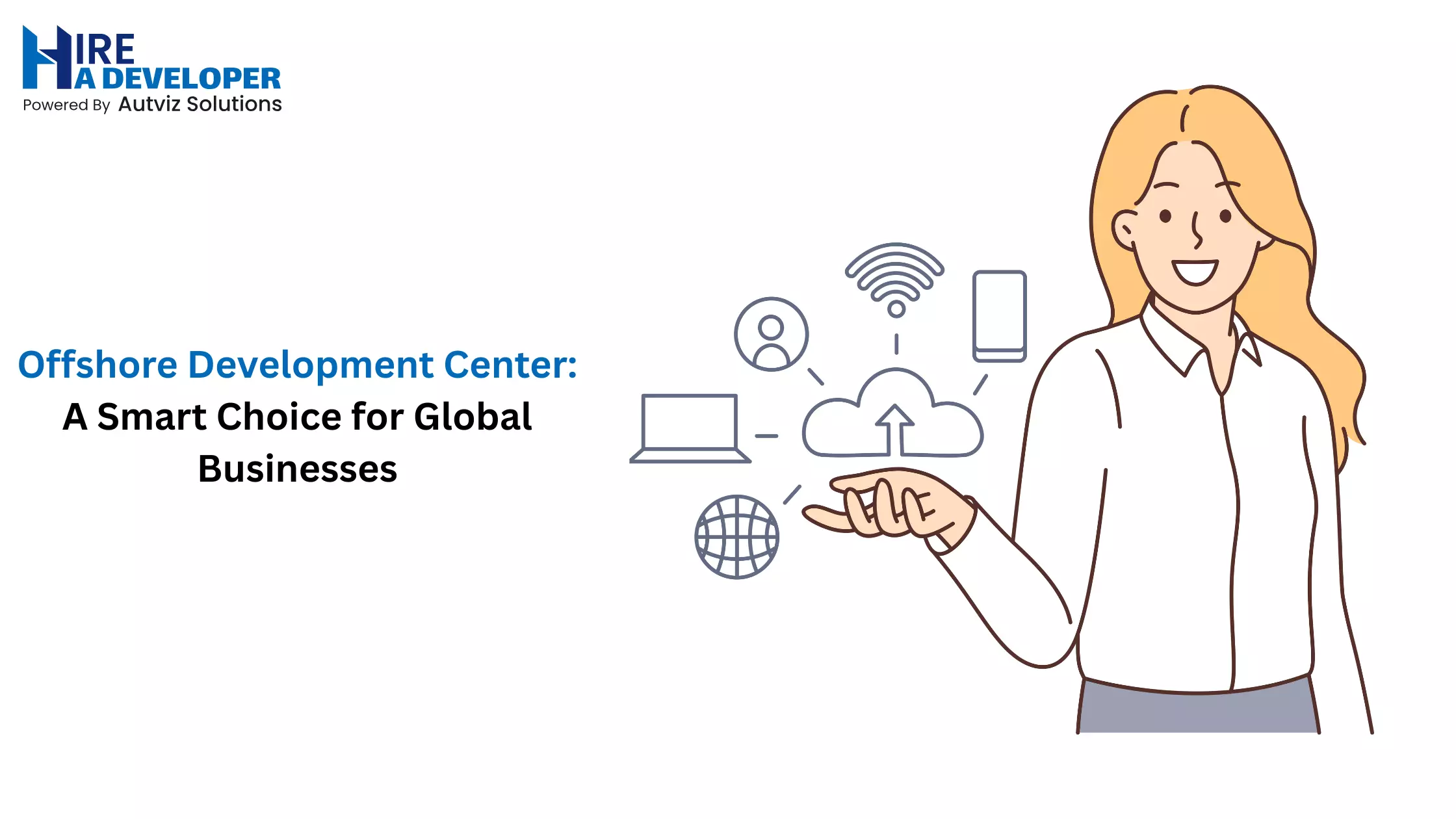Offshore Development Center: A Smart Choice for Global Businesses