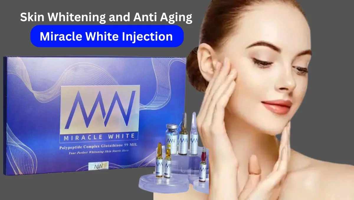 Does Miracle White Injection Really Work for Skin Glow?