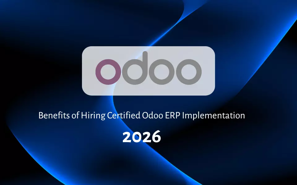 Top Benefits of Hiring Certified Odoo ERP Implementation Services in 2026