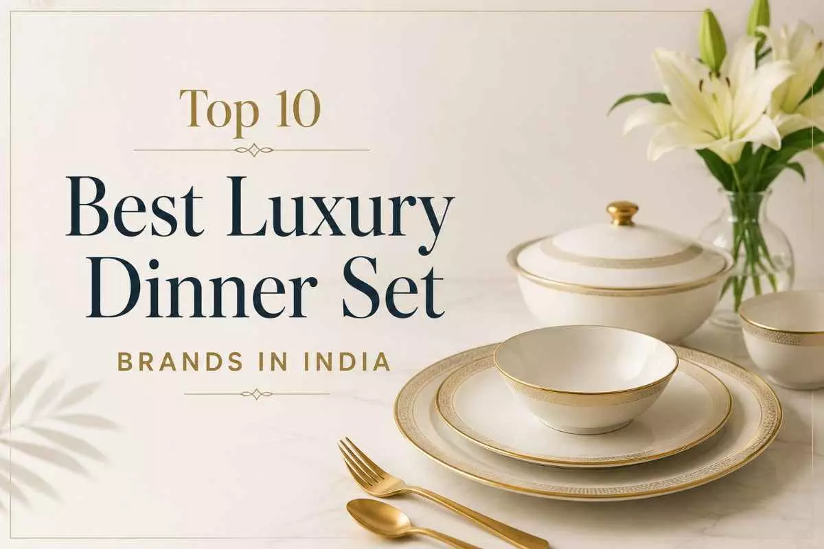 Top 10 Best Luxury Dinner Set Brands in India