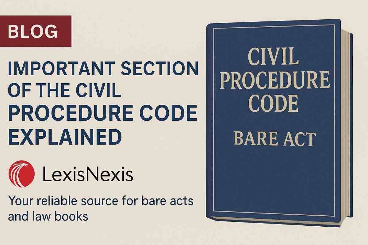 Important Sections of the Civil Procedure Code Explained