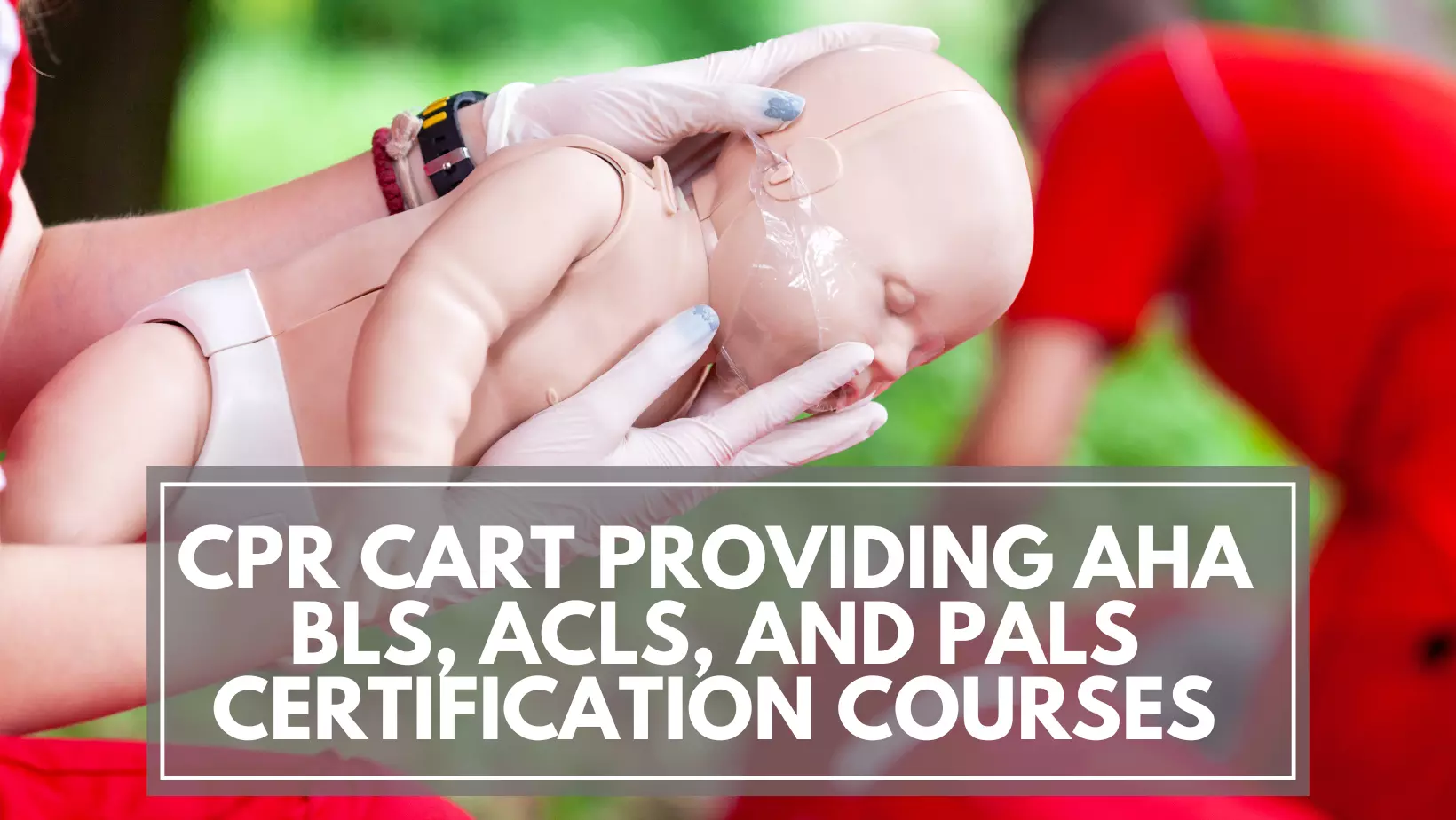 Wichita's Ultimate Guide to CPR, BLS & ACLS Certifications