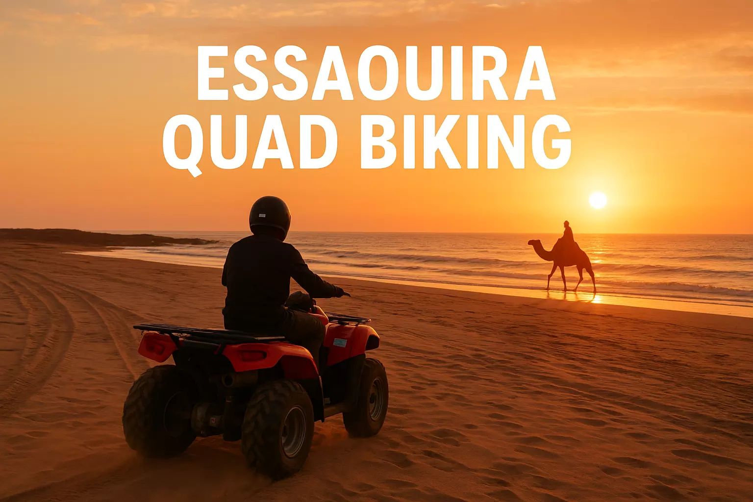 Sunset Tour in Essaouira: Camel Photoshoots, Quad Biking, and More