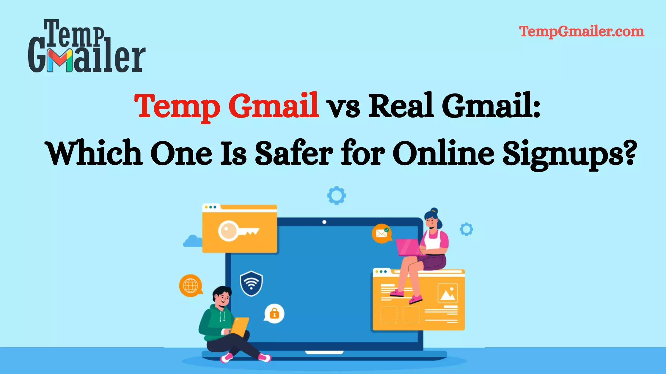 Temp Gmail Account vs Real Gmail: Which One Is Safer?