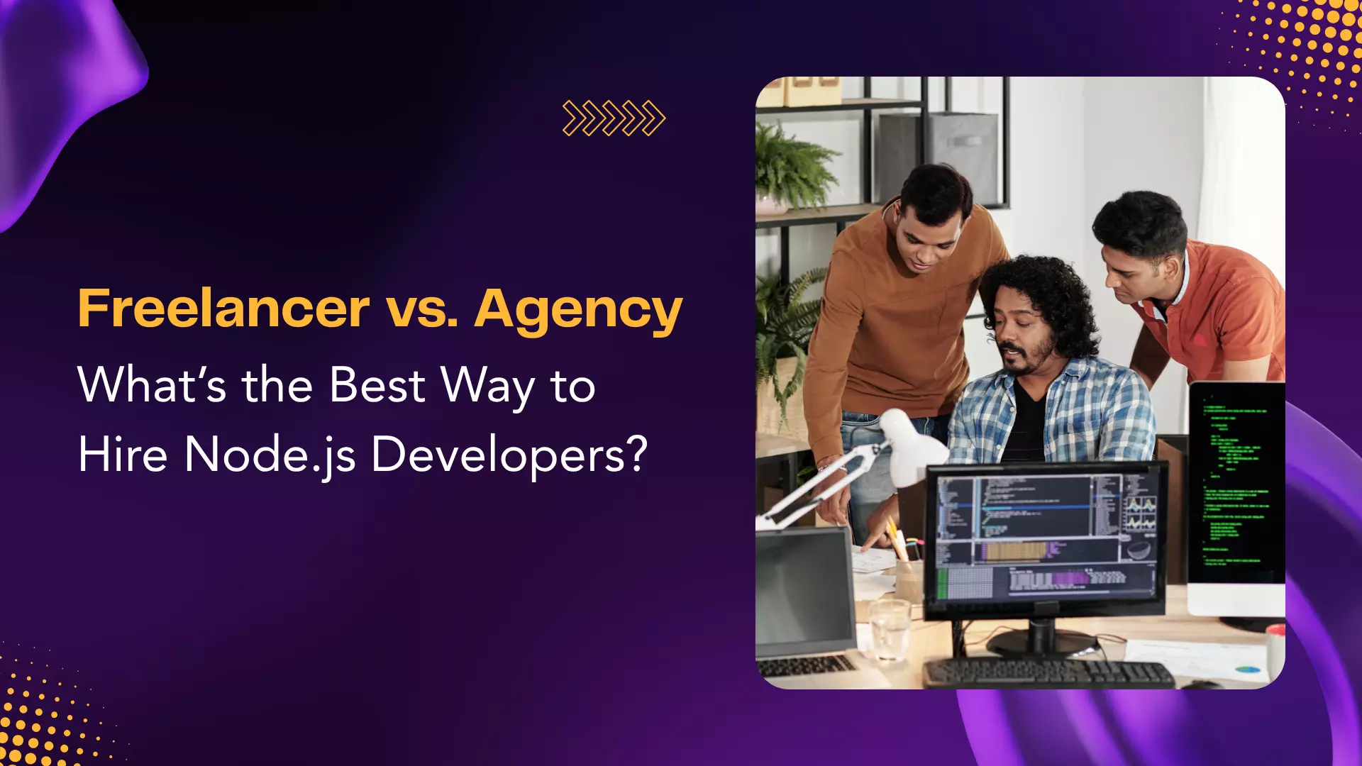Freelancer vs. Agency: What’s the Best Way to Hire Node.js Developers?