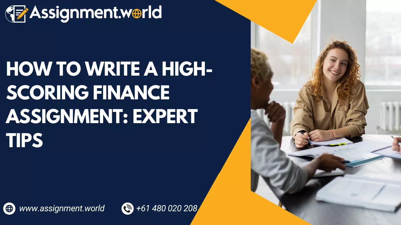 How to Write a High-Scoring Finance Assignment: Expert Tips